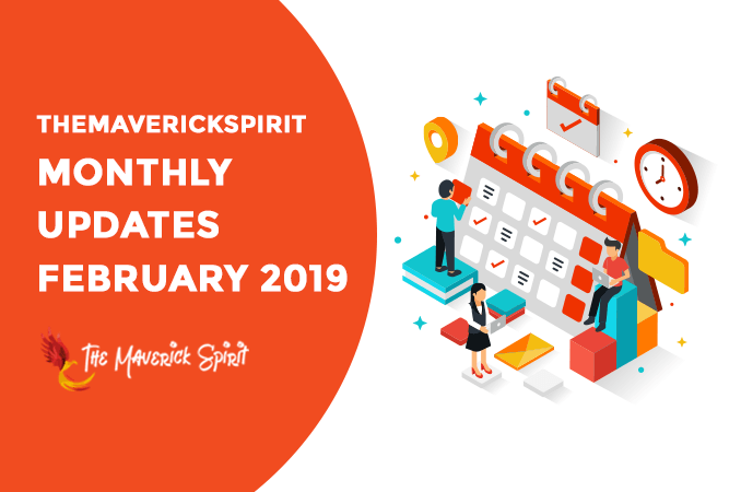 themaverickspirit-february-monthly-update-report-2019